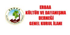ERBAA KÜLTÜR VE DAYANIŞMA DERNEĞİ OLAĞAN GENEL KURUL İLANI