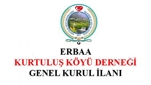 ERBAA KURTULUŞ KÖYÜ DERNEĞİ GENEL KURUL İLANI