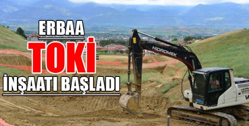 ERBAA TOKİ İNŞAATI BAŞLADI