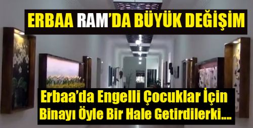 ERBAA'DA ENGELLİ ÇOCUKLAR İÇİN ÖYLE GÜZEL BİR ÇALIŞMA YAPILDIKİ