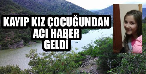 ERBAA'DA KAYBOLAN KIZ ÇOCUĞUNDAN ACI HABER