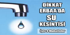 ERBAA'DA SU KESİNTİSİ