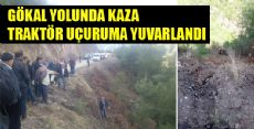 ERBAA'DA TRAKTÖR UÇURUMA YUVARLANDI