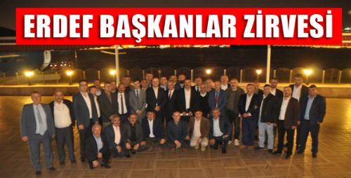 ERBAA'LI BAŞKANLAR BOĞAZDA BULUŞTU