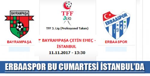 ERBAASPOR 11 KASIM'DA İSTANBUL'DA HAYDİ MAÇA