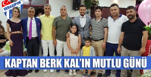 ERBAASPOR KAPTANI BERK KAL EVLİLİĞE İLK ADIMINI ATTI