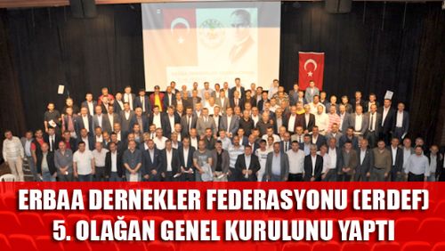 ERDEF 5. OLAĞAN GENEL KURULUNU YAPTI