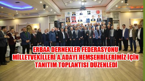 ERDEF MİLLETVEKİLİ A.ADAYI HEMŞEHRİLERİMİZ İÇİN ADAY TANITIM GECESİ DÜZENLEDİ