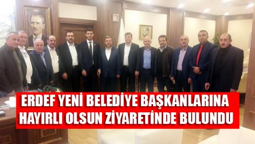 ERDEF'TEN YENİ BAŞKANLARA HAYIRLI OLSUN ZİYARETİ