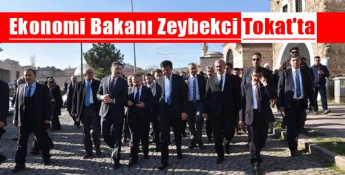 Ekonomi Bakanı Nihat Zeybekci TOKAT'ta