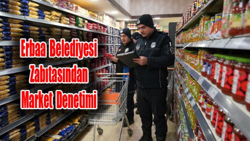 Erbaa Belediyesi Zabıtasından Market Denetimi