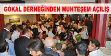 GÖKAL DERNEĞİNDEN MUHTEŞEM AÇILIŞ