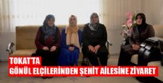 GÖNÜL ELÇİLERİ PROJESİ KAPSAMINDA ŞEHİT AİLESİNE ZİYARET