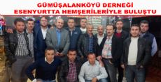 GÜMÜŞALANKÖYÜ DERNEK YÖNETİMİ ESENYURTTAKİ HEMŞERİLERİYLE BİRARAYA GELDİ