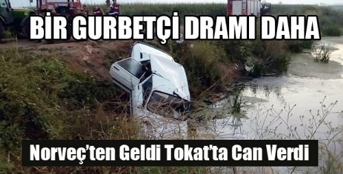 GURBETÇİ KAZADA CAN VERDİ