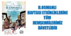 II.OSMANLI HAFTASI ETKİNLİKLERİNE TÜM HALKIMIZ DAVETLİDİR