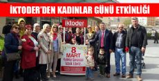 İKTODER KADINLAR GÜNÜ ETKİNLİĞİ