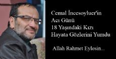 İNCESOYLUER AİLESİNİN ACI GÜNÜ