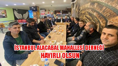 İSTANBUL'DA ERBAA ALACABAL MAHALLESİ SOSYAL YARDIMLAŞMA VE KÜLTÜR DERNEĞİ RESMEN KURULDU