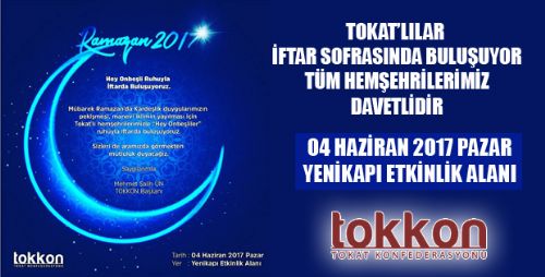 İSTANBULDAKİ TOKATLILAR İFTARDA BULUŞUYOR