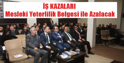 İş Kazaları, Mesleki Yeterlilik Belgesi ile Azalacak