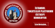 İstanbul Tokatlılar Platformu (İSTKOP) KURULUYOR