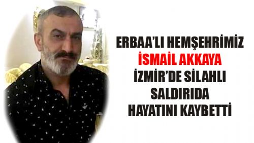 İzmir'de, sokak ortasında silahlı saldırıya uğrayan Hemşehrimiz hayatını kaybetti