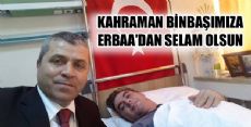 KAHRAMAN GAZİMİZE ERBAA'DAN SELAM OLSUN