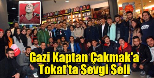 KAPTAN Gazi Osman Çakmak TOKAT'TA