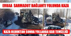 KAR VE BUZLANMA KAZAYI GETİRDİ