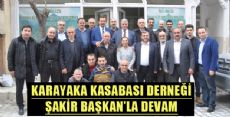 KARAYAKA KASABASI DERNEĞİ ŞAKİR BAŞKAN'LA DEVAM