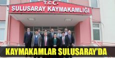 KAYMAKAMLARDAN SULUSARAY İLÇESİNE ZİYARET