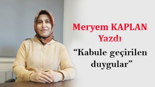 Kabule geçirilen duygular