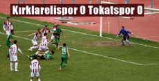 Kırklarelispor 0 Tokatspor 0