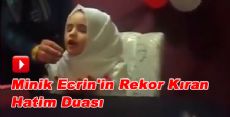 MİNİK ECRİN'İN REKOR KIRAN HATİM DUASI