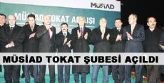 MÜSİAD TOKAT ŞUBESİ AÇILDI