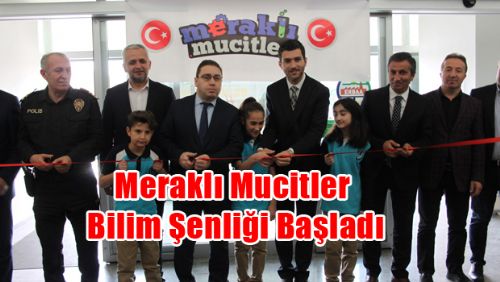 Meraklı Mucitler Bilim Şenliği Başladı