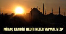 Miraç Kandili Nedir Neler Yapmalıyız?