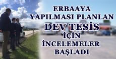 O TESİS ERBAA'DA YER BAKMAYA BAŞLADI