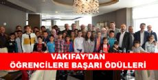 ÖĞRENCİLERİN BAŞARI ÖDÜLLERİ VAKIFAY’DAN