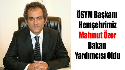 ÖSYM Başkanı Mahmut Özer, Milli Eğitim Bakan yardımcısı oldu