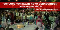 SÜTLÜCE YURTALAN KÖYÜ DERNEĞİNDEN MUHTEŞEM GECE