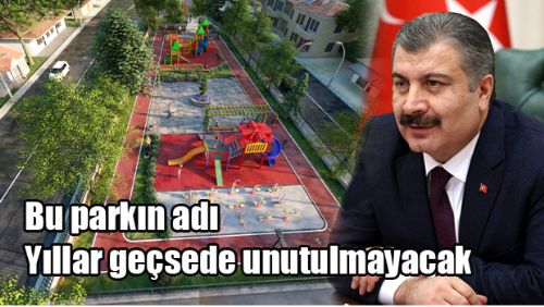 Erbaa’da sağlık bakanının adı parka verildi