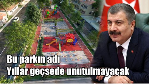 Erbaa’da sağlık bakanının adı parka verildi