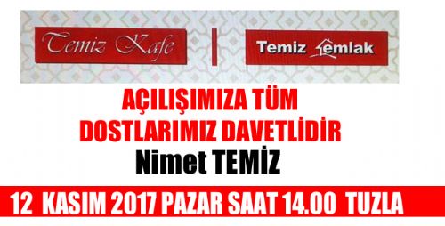 TEMİZ KAFE VE TEMİZ EMLAK TUZLA'DA AÇILIYOR