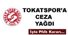 TOKATSPOR'A CEZA YAĞDI