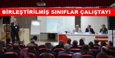 TOKAT'TA BİRLEŞTİRİLMİŞ SINIFLAR ÇALIŞTAYI...