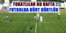 TOKAT'TA DÖRT DÖRTLÜK FUTBOL