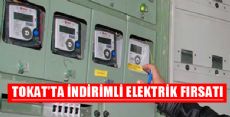 TOKAT'TA İNDİRİMLİ ELEKTRİK FIRSATI