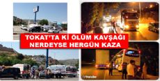 TOKAT'TA Kİ ÖLÜM KAVŞAĞI İŞ BAŞINDA